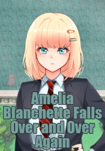 Amelia Blanchette Falls Over and Over Again Amelia Blanchette Falls Over and Over Again